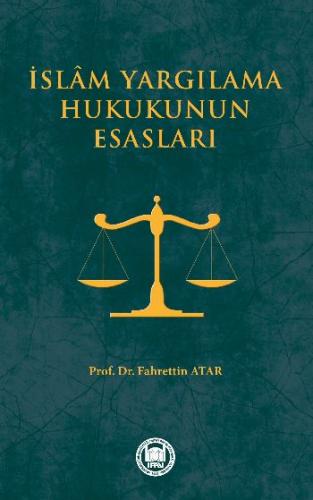 İslam Yargılama Hukukunun Esasları - Fahrettin Atar - Marmara Üniversi