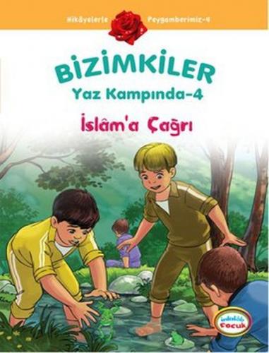 Bizimkiler Yaz Kampında 4 - İslam'a Çağrı - Ayşe Alkan Sarıçiçek - İnk