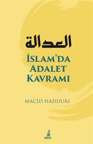 İslam'da Adalet Kavramı - Macid Hadduri - Ekin Yayınları