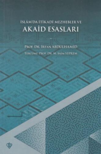 İslamda İtikadi Mezhepler ve Akaid Esasları - İrfan Abdülhamid - Türki