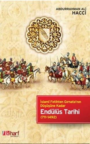 İslami Fetihten Gırnata'nın Düşüşüne Kadar Endülüs Tarihi - Abdurrahma