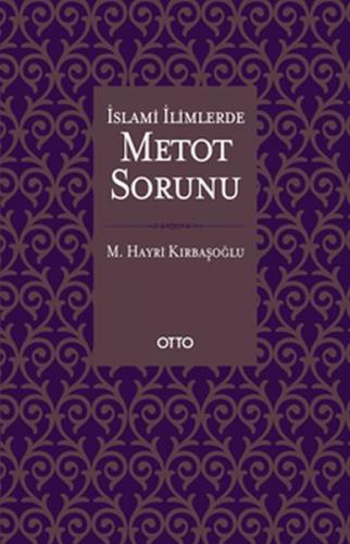 İslami İlimlerde Metot Sorunu (Ciltli) - Mehmed Hayri Kırbaşoğlu - Ott