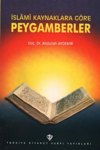 İslami Kaynaklara Göre Peygamberler - Abdullah Aydemir - Türkiye Diyan