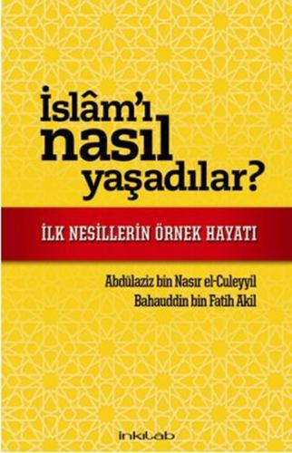 İslam'ı Nasıl Yaşadılar? - Abdülaziz bin Nasır el-Culeyyil - İnkılab Y