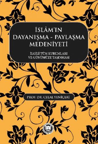 İslamın Dayanışma Paylaşma Medeniyeti - Celal Yeniçeri - Marmara Ünive