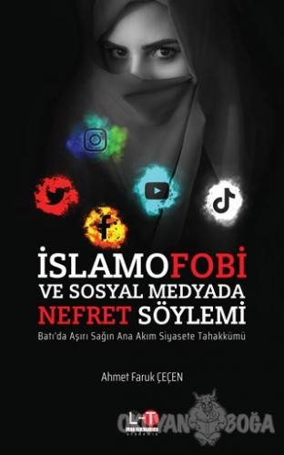 İslamofobi ve Sosyal Medyada Nefret Söylemi - Ahmet Faruk Çeçen - Lite