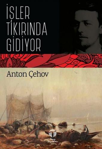 İşler Tıkırında Gidiyor - Anton Pavloviç Çehov - Tema Yayınları