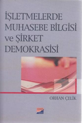 İşletmelerde Muhasebe Bilgisi ve Şirket Demokrasisi - Orhan Çelik - Si