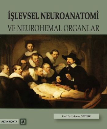 İşlevsel Neuroanatomi ve Neurohemal Organlar - Lokman Öztürk - Altın N