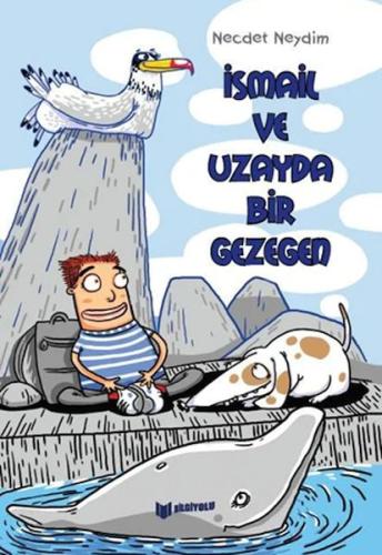 İsmail ve Uzayda Bir Gezegen - Necdet Neydim - Bilgiyolu Kültür Yayınl