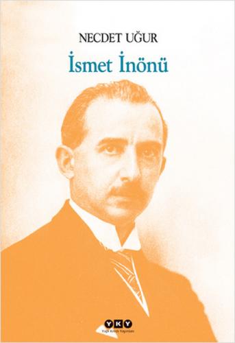 İsmet İnönü - Necdet Uğur - Yapı Kredi Yayınları