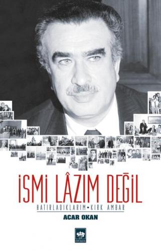 İsmi Lazım Değil : Hatırladıklarım - Kırk Ambar - Acar Okan - Ötüken N