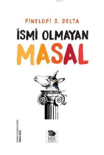 İsmi Olmayan Masal - Pinelopi S. Delta - İmge Kitabevi Yayınları