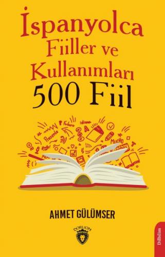 İspanyolca Fiiller ve Kullanımları (500 Fiil) - Ahmet Gülümser - Dorli