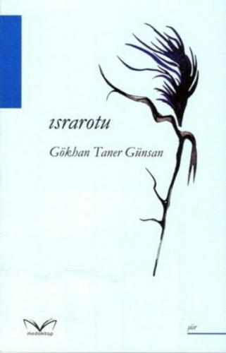 Israrotu - Gökhan Taner Günsan - Medakitap Yayınları