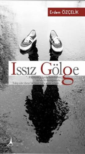 Issız Gölge - Erdem Özçelik - Alter Yayıncılık