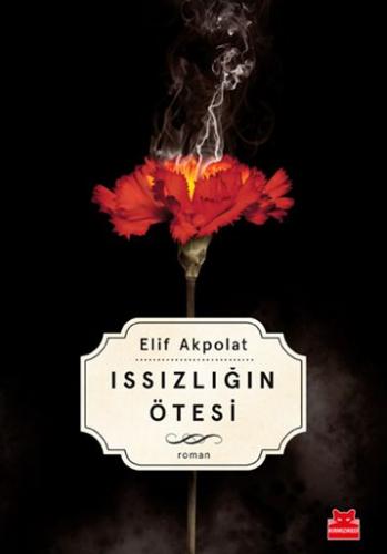 Issızlığın Ötesi - Elif Akpolat - Kırmızı Kedi Yayınevi