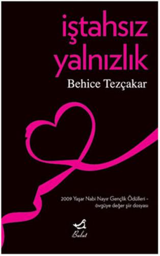 İştahsız Yalnızlık - Behice Tezçakar - Bulut Yayınları