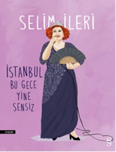 İstanbul Bu Gece Yine Sensiz - Selim İleri - Everest Yayınları