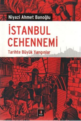 İstanbul Cehennemi - Niyazi Ahmet Banoğlu - Kapı Yayınları