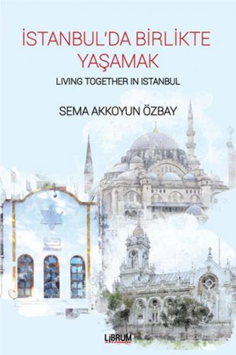 İstanbul'da Birlikte Yaşamak - Living Together In Istanbul - Sema Akko