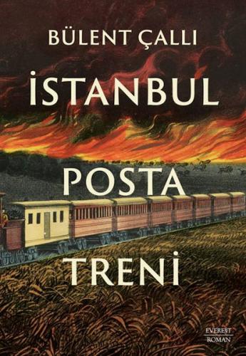 İstanbul Posta Treni - Bülent Çallı - Everest Yayınları