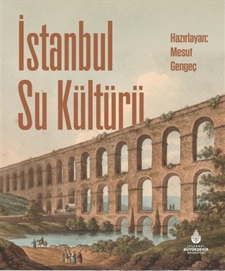 İstanbul Su Kültürü - Yüksel Örgün - İBB Kültür A.Ş.