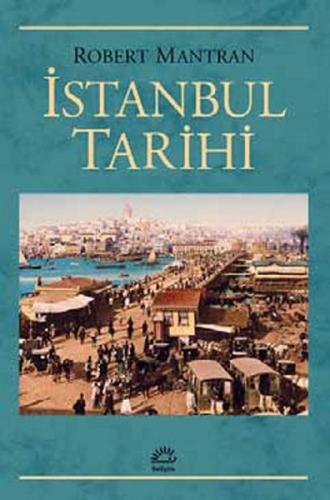 İstanbul Tarihi - Robert Mantran - İletişim Yayınevi