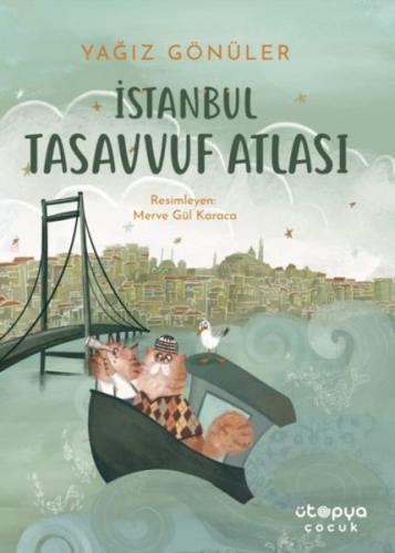 İstanbul Tasavvuf Atlası - Yağız Gönüler - Ütopya Çocuk