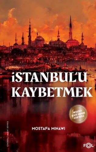 İstanbul’u Kaybetmek - Mostafa Minawi - Fol Kitap