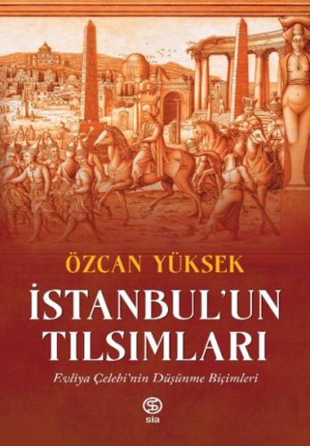 İstanbul’un Tılsımları - Özcan Yüksek - Sia Kitap