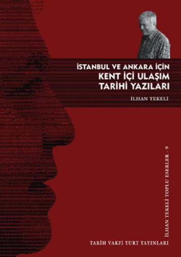 İstanbul ve Ankara İçin Kent İçi Ulaşım Tarihi Yazıları - İlhan Tekeli