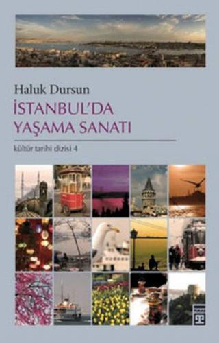 İstanbul'da Yaşama Sanatı - Haluk Dursun - Timaş Yayınları