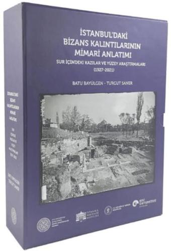 İstanbul'daki Bizans Kalıntılarının Mimari Anlatımı - Batu Bayülgen - 