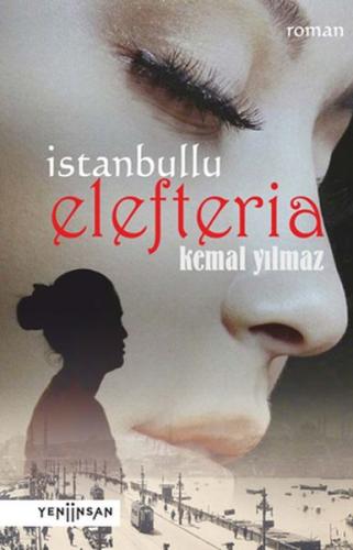 İstanbullu Elefteria - Kemal Yılmaz - Yeni İnsan Yayınevi