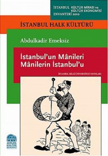 İstanbul'un Manileri Manilerin İstanbul'u - Abdulkadir Emeksiz - İstan