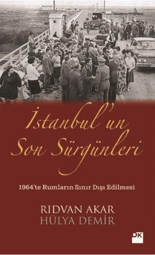 İstanbul'un Son Sürgünleri - Rıdvan Akar - Doğan Kitap