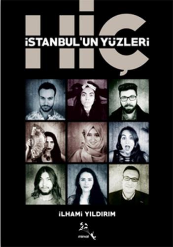 Hiç - İstanbul'un Yüzleri - İlhami Yıldırım - Minval Yayınevi