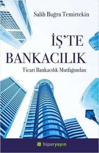 İş'te Bankacılık - Salih Buğra Temirtekin - Hiperlink Yayınları