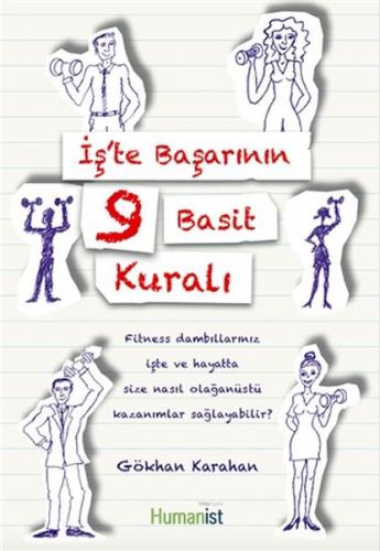 İş'te Başarının 9 Basit Kuralı - Gökhan Karahan - Hümanist Kitap Yayın