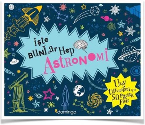 İşte Bunlar Hep Astronomi - Malcolm Croft - Domingo Yayınevi