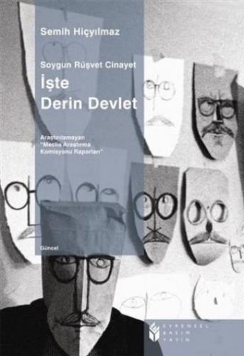 İşte Derin Devlet: Soygun, Rüşvet, Cinayet - Semih Hiçyılmaz - Evrense