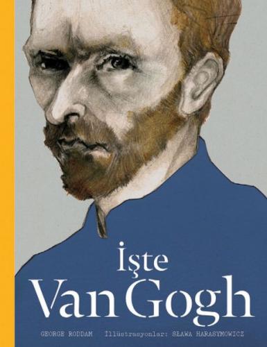 İşte Van Gogh (Ciltli) - George Roddam - Hep Kitap