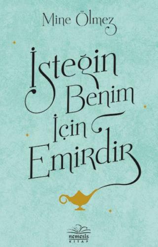 İsteğin Benim İçin Emirdir - Mine Ölmez - Nemesis Kitap