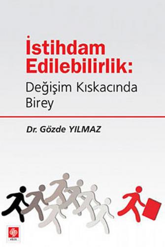 İstihdam Edilebilirlik: Değişim Kıskacında Birey - Gözde Yılmaz - Ekin