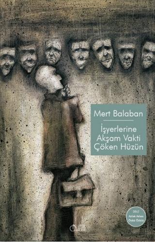 İşyerlerine Akşam Vakti Çöken Hüzün - Mert Balaban - Aylak Adam Kültür