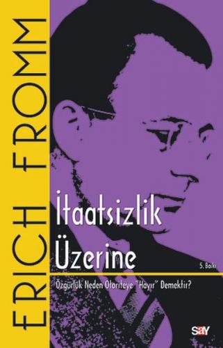 İtaatsizlik Üzerine - Erich Fromm - Say Yayınları