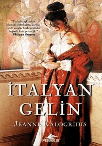 İtalyan Gelin - Jeanne Kalogridis - Pegasus Yayınları