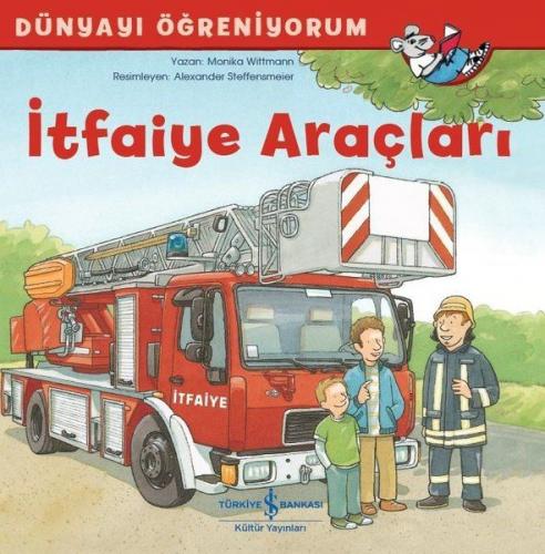 İtfaiye Araçları - Monika Wittmann - İş Bankası Kültür Yayınları