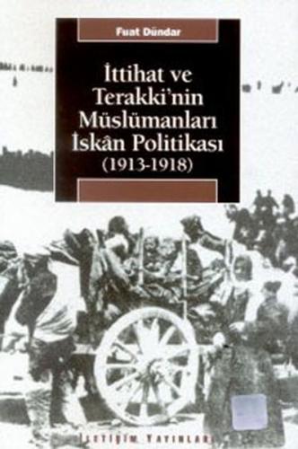 İttihat ve Terakki'nin Müslümanları İskan Politikası (1913-1918) - Fua